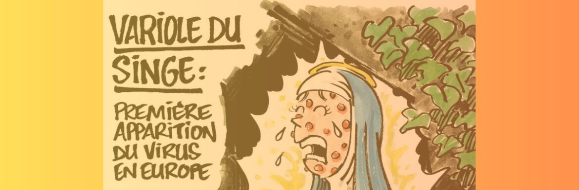 Charlie Hebdo che irride la Madonna (ritratta col vaiolo delle scimmie) è una vergogna